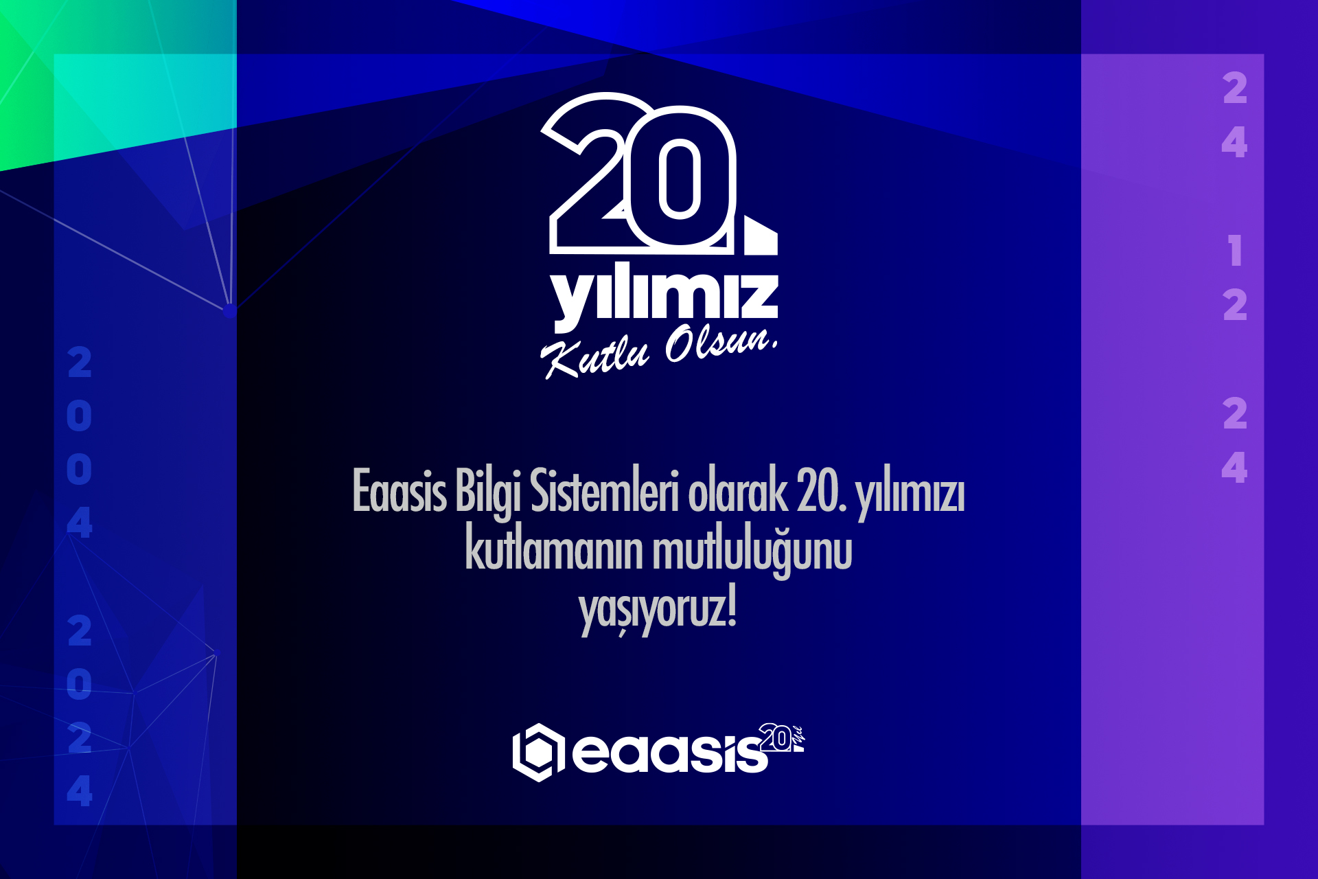 Eaasis Bilgi Sistemleri olarak 20. yılımızı kutlamanın mutluluğunu yaşıyoruz!